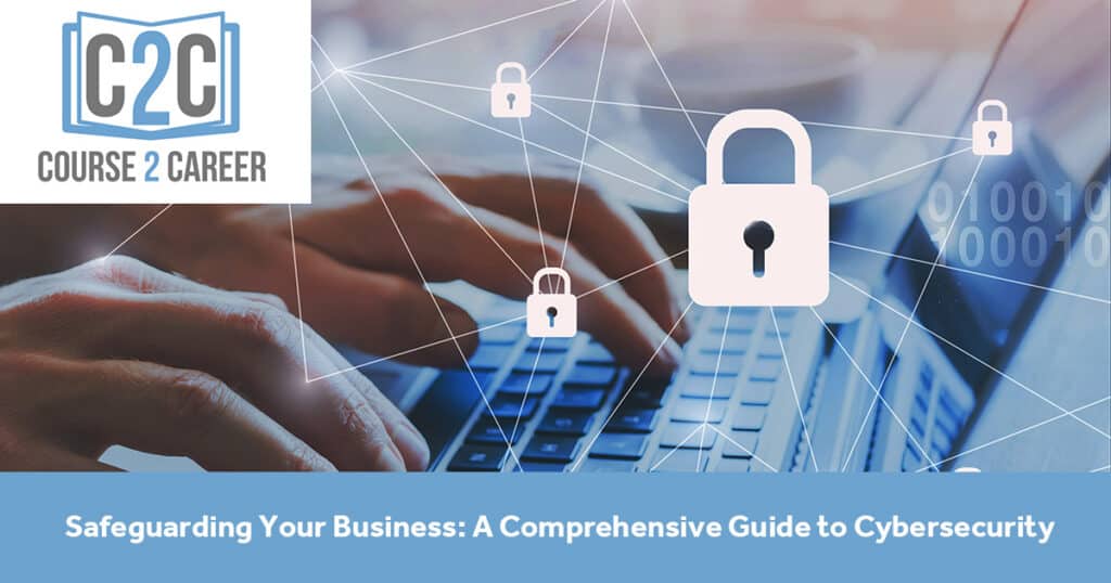 Safeguarding your business: A comprehensive guide to cyber security